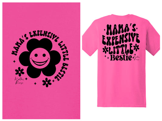 Mama's Expensive Little Bestie Tee