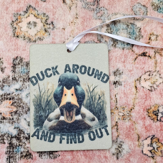 DUCK AROUND AND FIND OUT FELT FRESHIE