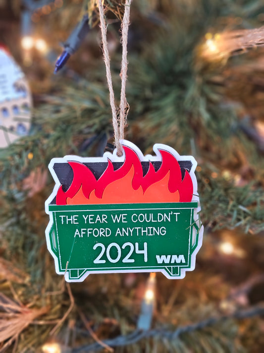 2024 The Year We Couldn't Afford Anything Dumpster Fire Ornament