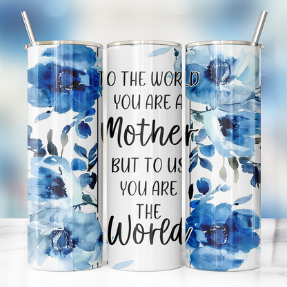 Mother - You Are the World Tumbler