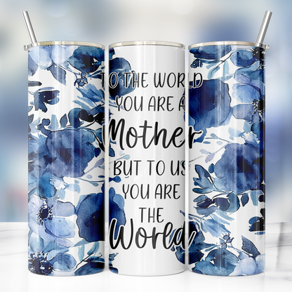 Mother - You Are the World Tumbler