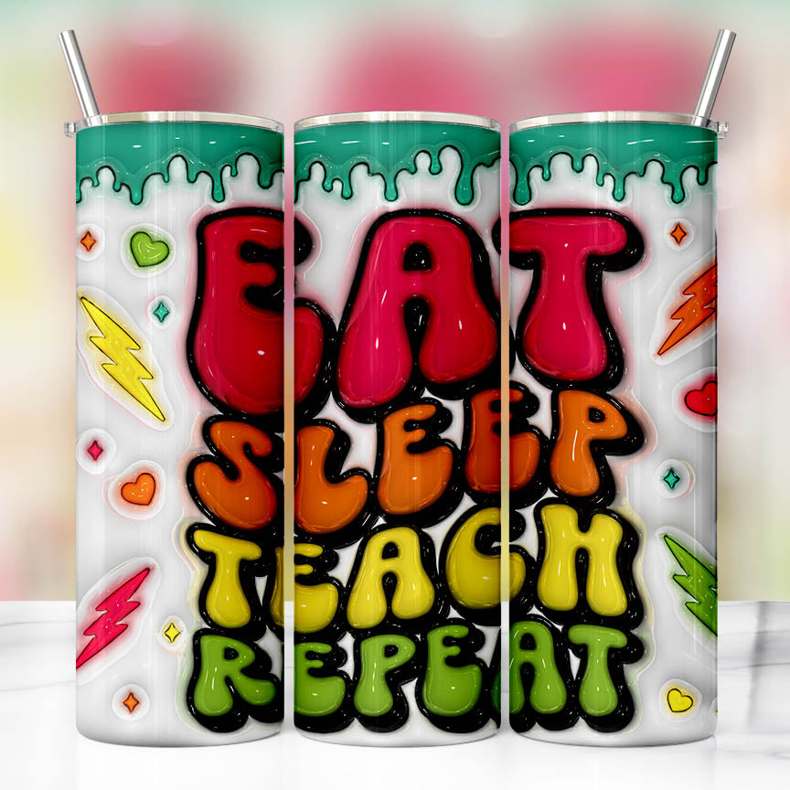 Eat Sleep Teach Repeat Tumbler