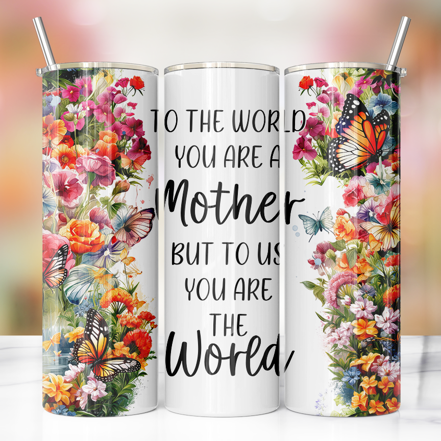 Mother - You Are the World Tumbler