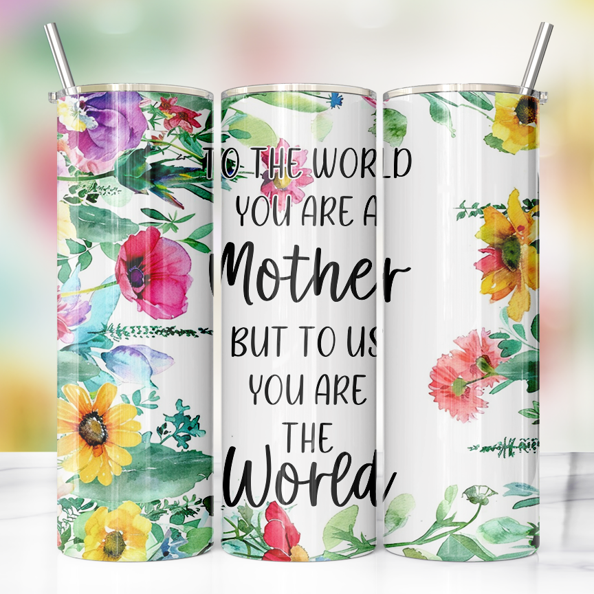 Mother - You Are the World Tumbler