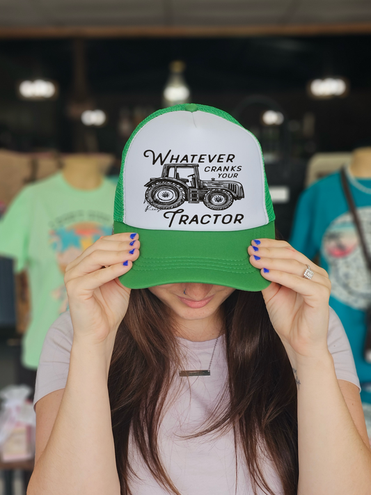 Whatever Cranks Your Tractor Trucker Hat