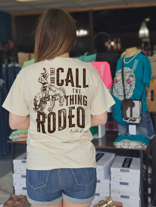 And They Call the Thing a Rodeo Tee