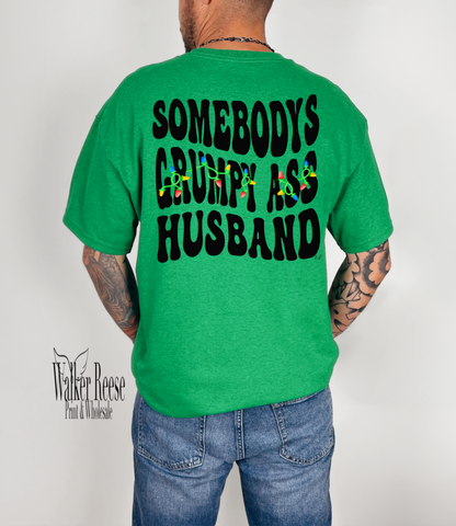 Somebody's Grumpy Ass Husband Tee