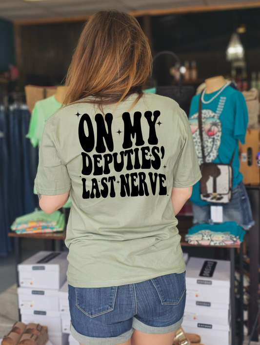 On My Deputies' Last Nerve - Dispatcher Tee