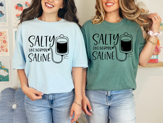 Salty Like Normal Saline Tee