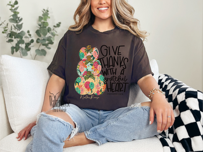 Give Thanks With a Grateful Heart Colossians 3:15-16 Tee