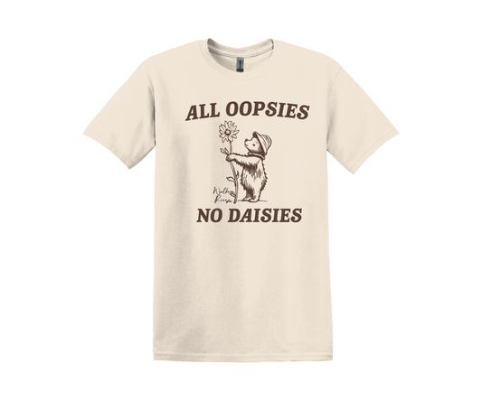 All Oopsie No Daisy Tee