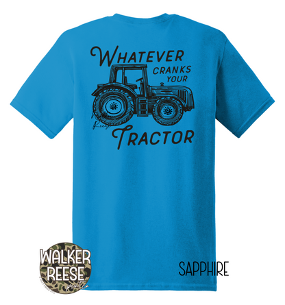 Whatever Cranks Your Tractor Tee