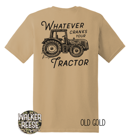 Whatever Cranks Your Tractor Tee